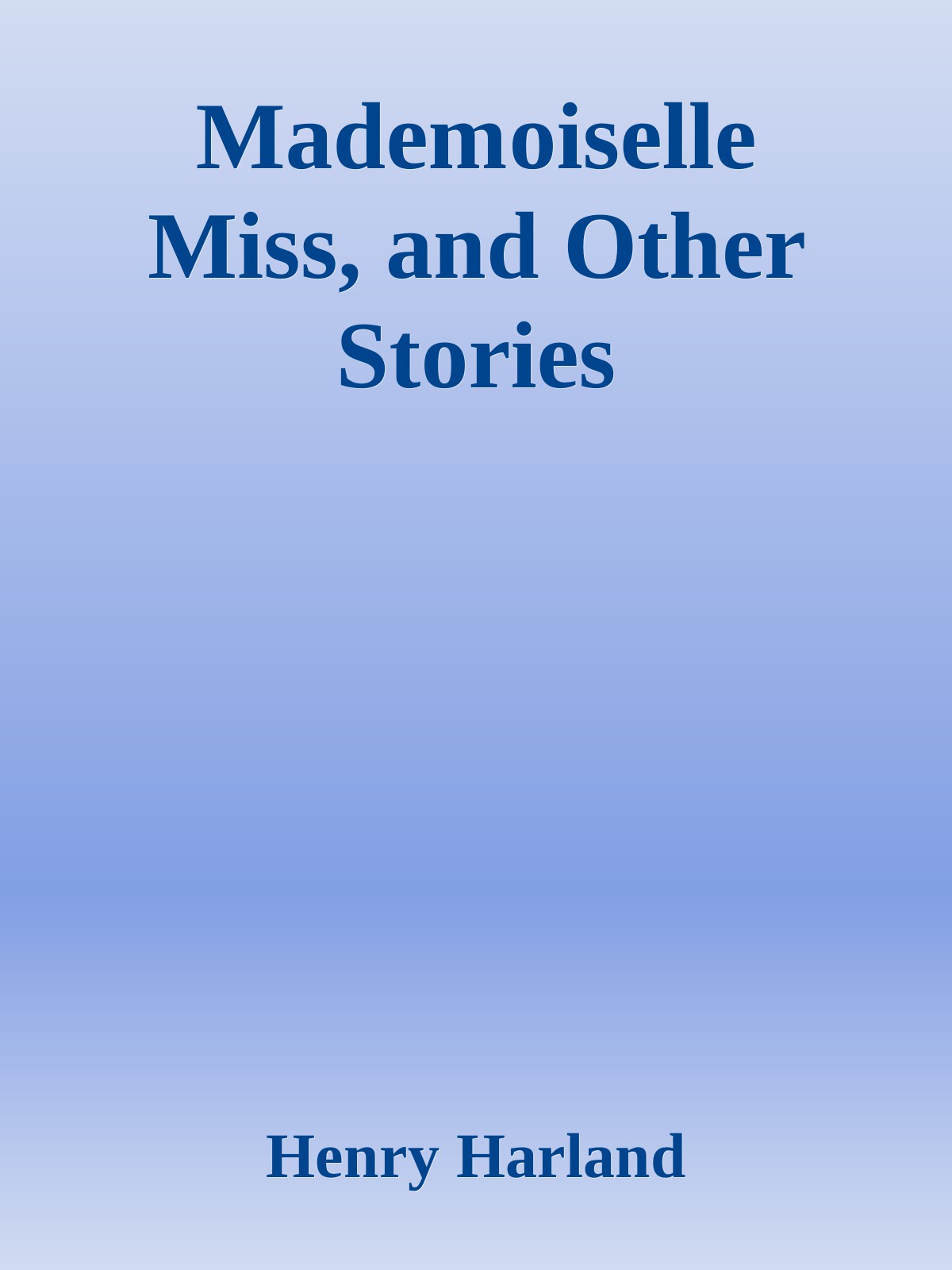 Mademoiselle Miss, and Other Stories